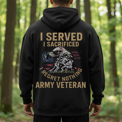 Army Veteran Shirt – I Served I Sacrificed I Regret Nothing – Proud Military Veteran Gift for Men