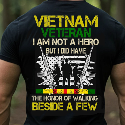 Vietnam Veteran T-Shirt, I Am Not a Hero But Walked Beside a Few Military Patriotic Veteran Gift Tee