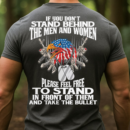 Patriotic Veteran T-Shirt, Sweatshirt, Hoodie – Stand Behind the Men and Women Military Tee, American Eagle Flag Soldier Shirt for Proud Americans