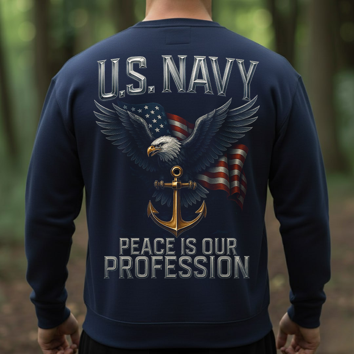 U.S. Navy Veteran T-Shirt, Sweatshirt, Hoodie – Peace Is Our Profession Eagle Anchor Patriotic Military Pride Tee