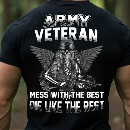 Army Veteran T-Shirt, Sweatshirt, Hoodie – Mess With The Best Die Like The Rest Tee, Patriotic Military Skull Soldier Shirt for Men