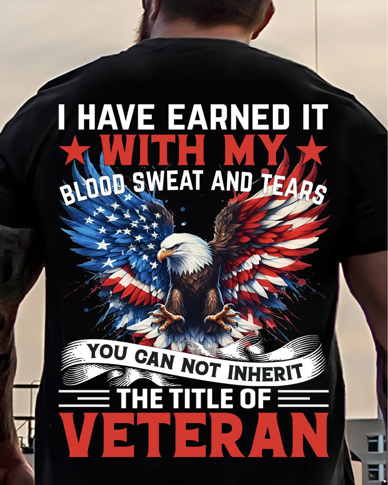 Earned, Not Inherited – Patriotic Veteran Tee with Bold Eagle Design