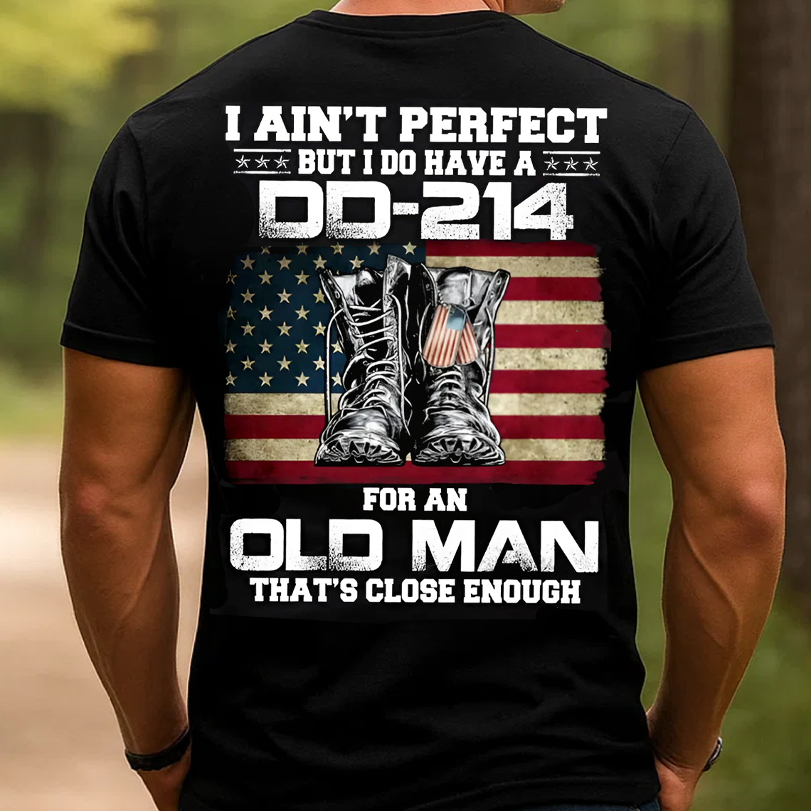 DD-214 Veteran T-Shirt, I Ain’t Perfect But I Do Have a DD-214 Military Old Man Gift Tee