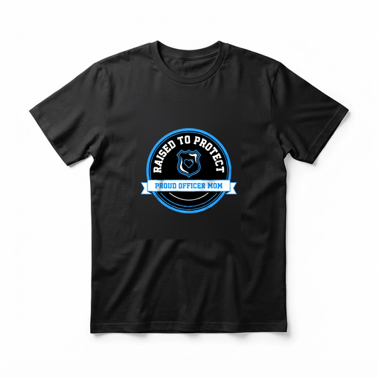 "Raised to Protect Proud Officer Mom" T-Shirt - Proud Police Mom Gift for Law Enforcement Families