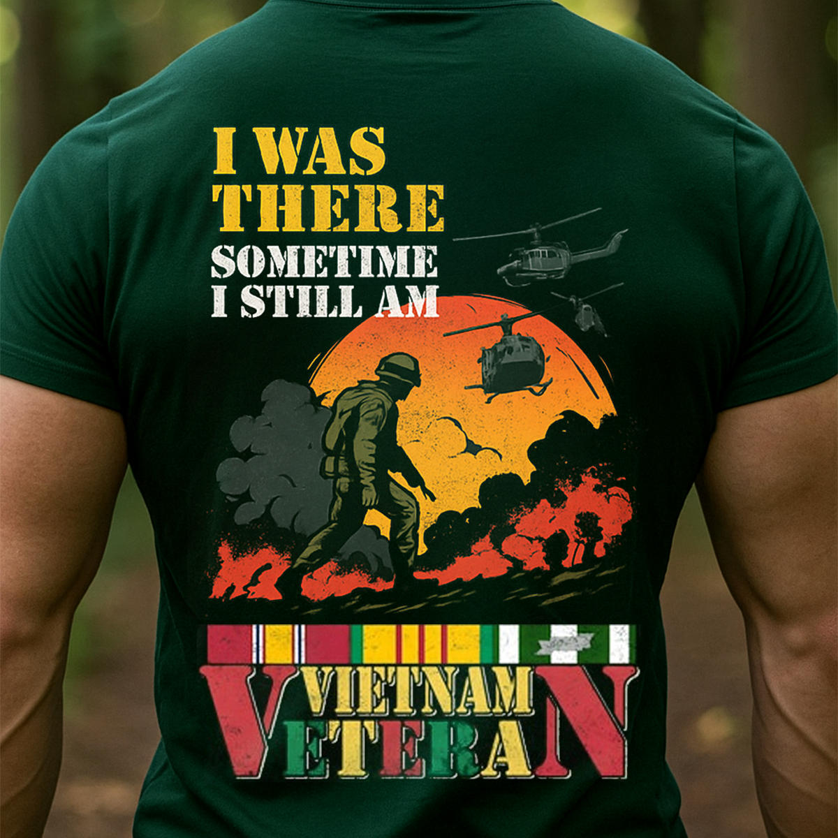 Vietnam Veteran Shirt – I Was There, Sometime I Still Am – US Army Tribute Tee - Soldier Silhouette