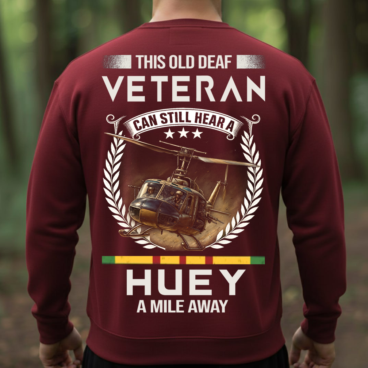 Vietnam Veteran Helicopter Shirt – Old Deaf Veteran Can Still Hear a Huey – Military Veteran Pride Apparel