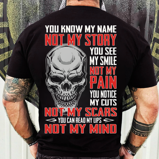Motivational T-Shirt, Sweatshirt, Hoodie – You Know My Name Not My Story – Veterans Apparel, Skull Graphic Tee