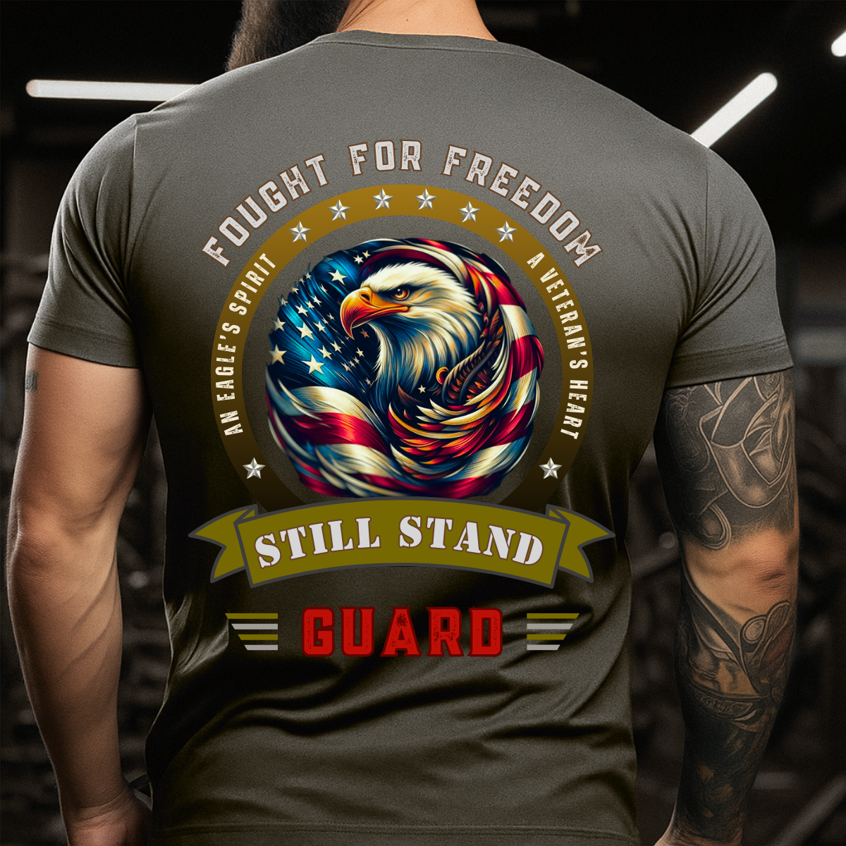 Fought For Freedom - Still Stand Guard - Veteran T-Shirt