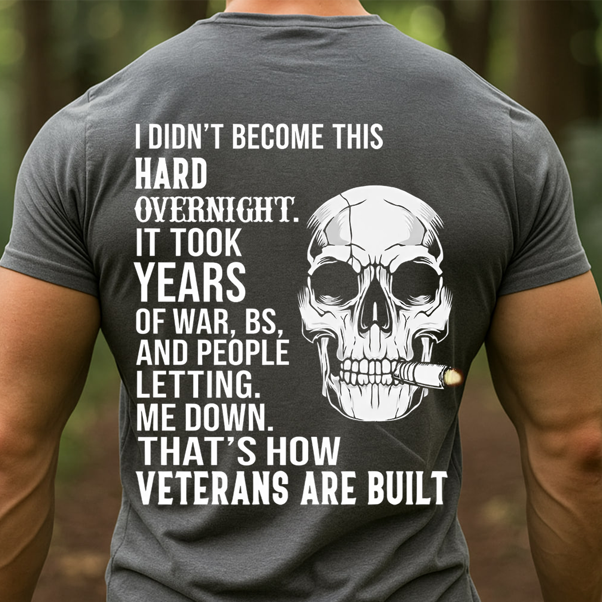 Veteran T-Shirt – Skull Warrior Design - I Didn’t Become This Hard Overnight - Proud Military Veteran Gift