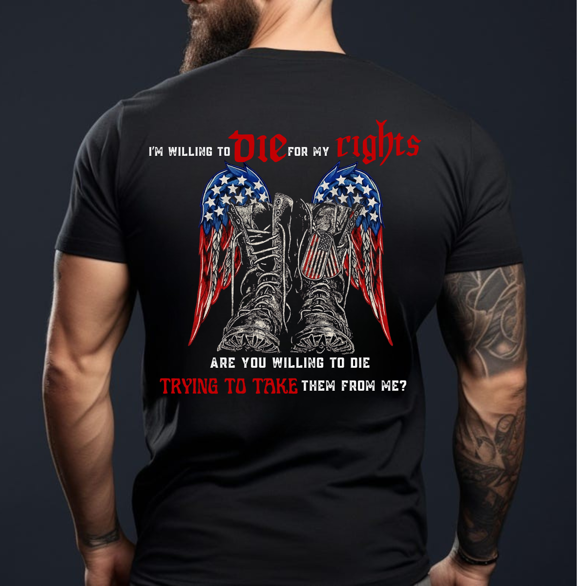 Patriotic Military T-Shirt , Men’s Army Graphic Tee – I’m Willing to Die for My Rights – American Flag Wings