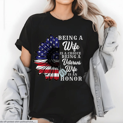 Being a Veteran’s Wife Is an Honor Shirt-Veteran’s Wife Shirt-American Flag Sunflower Veteran’s Wife Gift