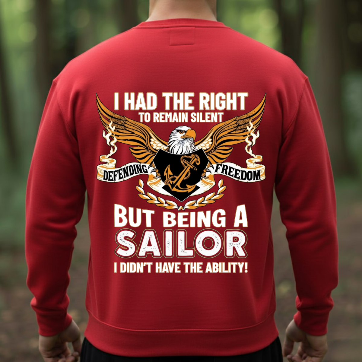 Patriotic T-Shirt, Sweatshirt, Hoodie – Can’t Stay Silent Sailor Quote – Veteran Humor Shirt, Sailor Pride Clothing