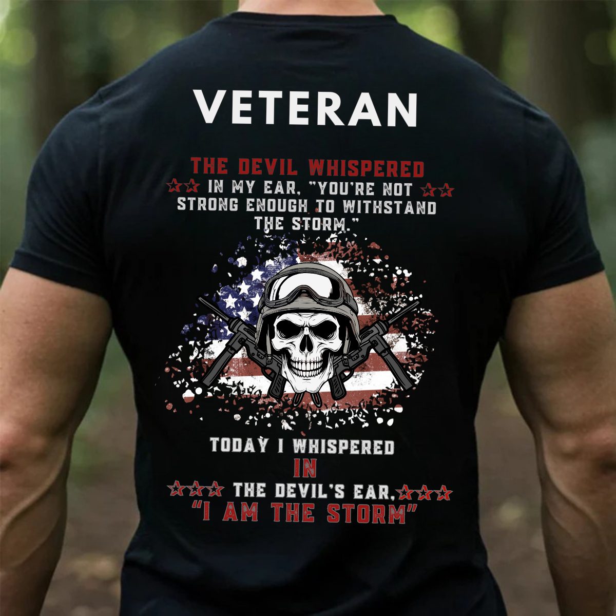 Today I Whispered In The Devil's Ear - I Am The Storm – Bold Military Skull Veteran Tee
