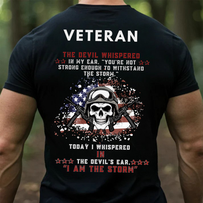 Today I Whispered In The Devil's Ear - I Am The Storm – Bold Military Skull Veteran Tee