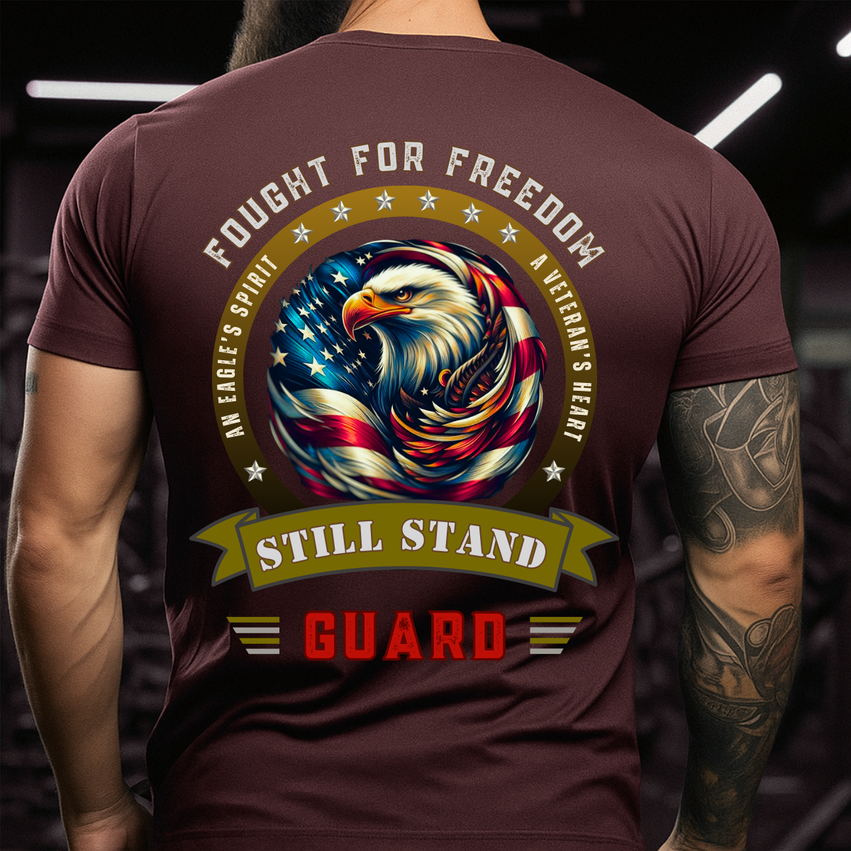Fought For Freedom - Still Stand Guard - Veteran T-Shirt