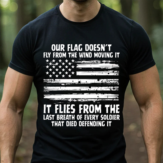 Military T-Shirt, Sweatshirt, Hoodie – The Flag Flies for Every Fallen Hero – Veteran Memorial Gift, Patriotic USA Shirt