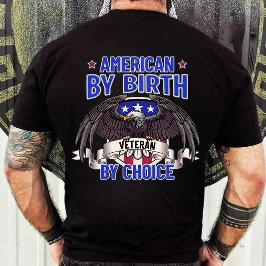 Patriotic T-Shirt, Sweatshirt, Hoodie – American by Birth, Veteran by Choice – Veteran Pride, USA Eagle