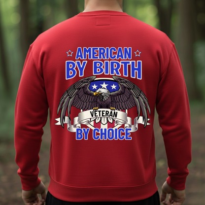 Patriotic T-Shirt, Sweatshirt, Hoodie – American by Birth, Veteran by Choice – Veteran Pride, USA Eagle