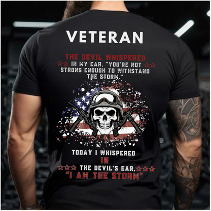 Today I Whispered In The Devil's Ear - I Am The Storm – Bold Military Skull Veteran Tee