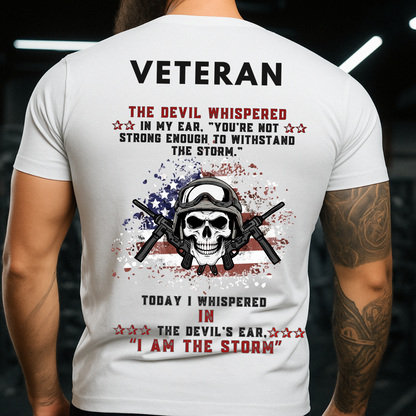 Today I Whispered In The Devil's Ear - I Am The Storm – Bold Military Skull Veteran Tee
