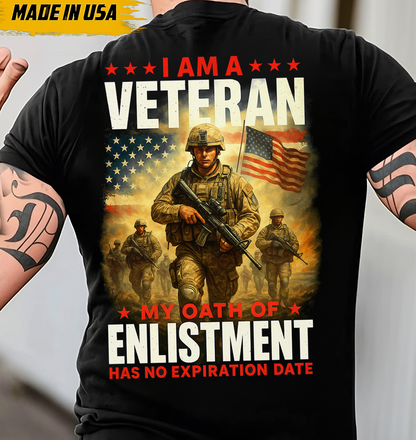 I Am a Veteran T-Shirt • Patriotic Military Graphic Tee for Dad and Grandpa • My Oath of Enlistment Has No Expiration Date • Army Soldier Pride Gift
