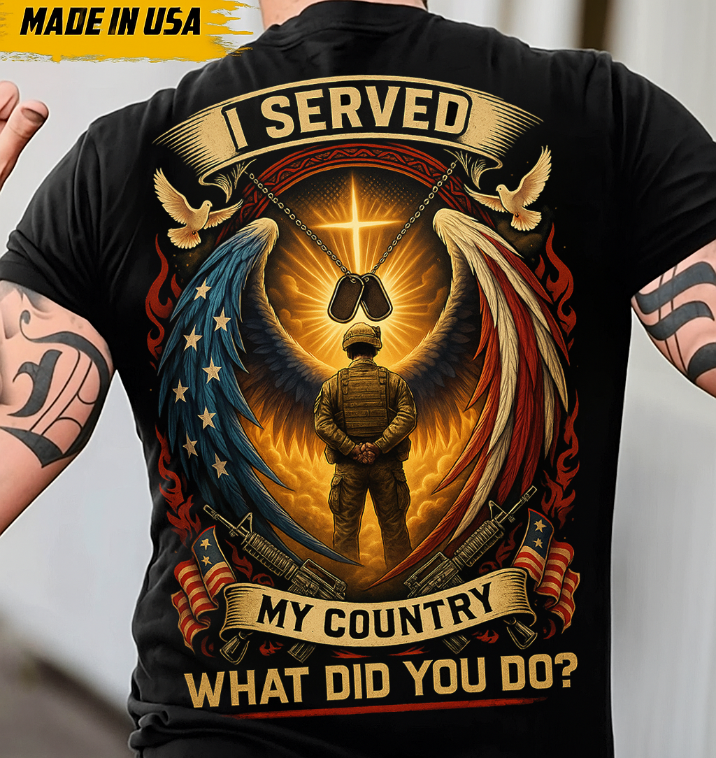I Served My Country What Did You Do Veteran Military Graphic T-Shirt, Patriotic American Flag Soldier Cross Dog Tags Tee, Army Tribute Shirt for Men