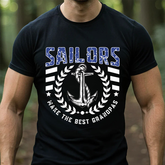 Sailor T-Shirt, Sweatshirt, Hoodie – Sailors Make The Best Grandpas – Military Family Gift