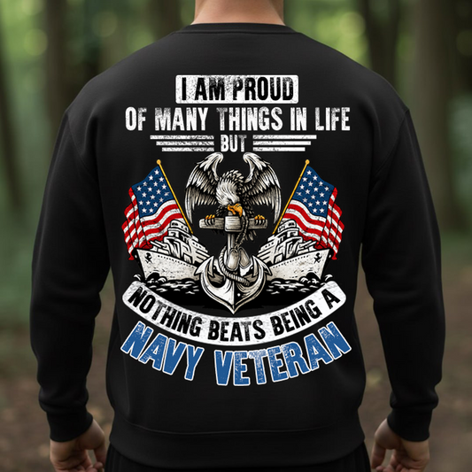I Am Proud of Many Things in Life But Nothing Beats Being a Navy Veteran Shirt | Proud Sailor Military Veteran Gift Tee