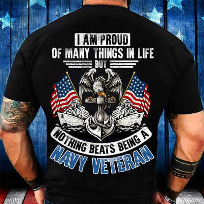 I Am Proud of Many Things in Life But Nothing Beats Being a Navy Veteran Shirt | Proud Sailor Military Veteran Gift Tee