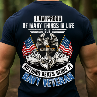 I Am Proud of Many Things in Life But Nothing Beats Being a Navy Veteran Shirt | Proud Sailor Military Veteran Gift Tee