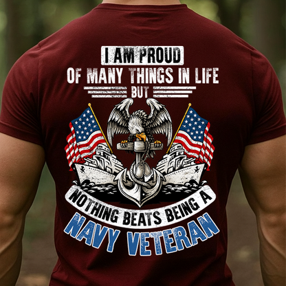 I Am Proud of Many Things in Life But Nothing Beats Being a Navy Veteran Shirt | Proud Sailor Military Veteran Gift Tee