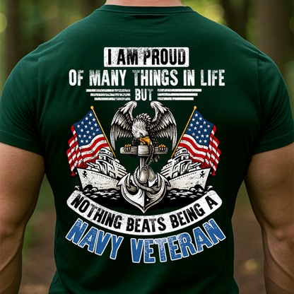 I Am Proud of Many Things in Life But Nothing Beats Being a Navy Veteran Shirt | Proud Sailor Military Veteran Gift Tee