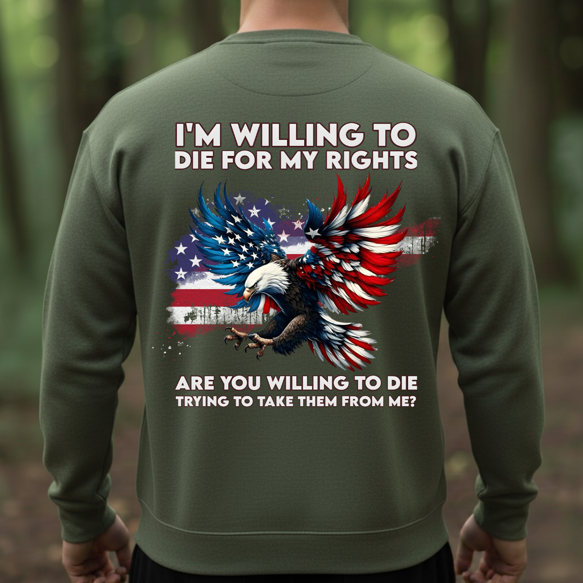 Patriotic T-Shirt, Sweatshirt, Hoodie – Willing to Die for My Rights Quote – American Flag Eagle Design for Veterans