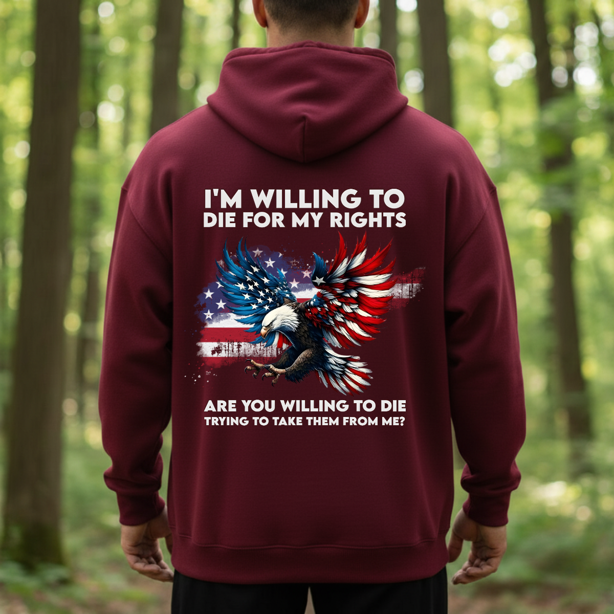 Patriotic T-Shirt, Sweatshirt, Hoodie – Willing to Die for My Rights Quote – American Flag Eagle Design for Veterans