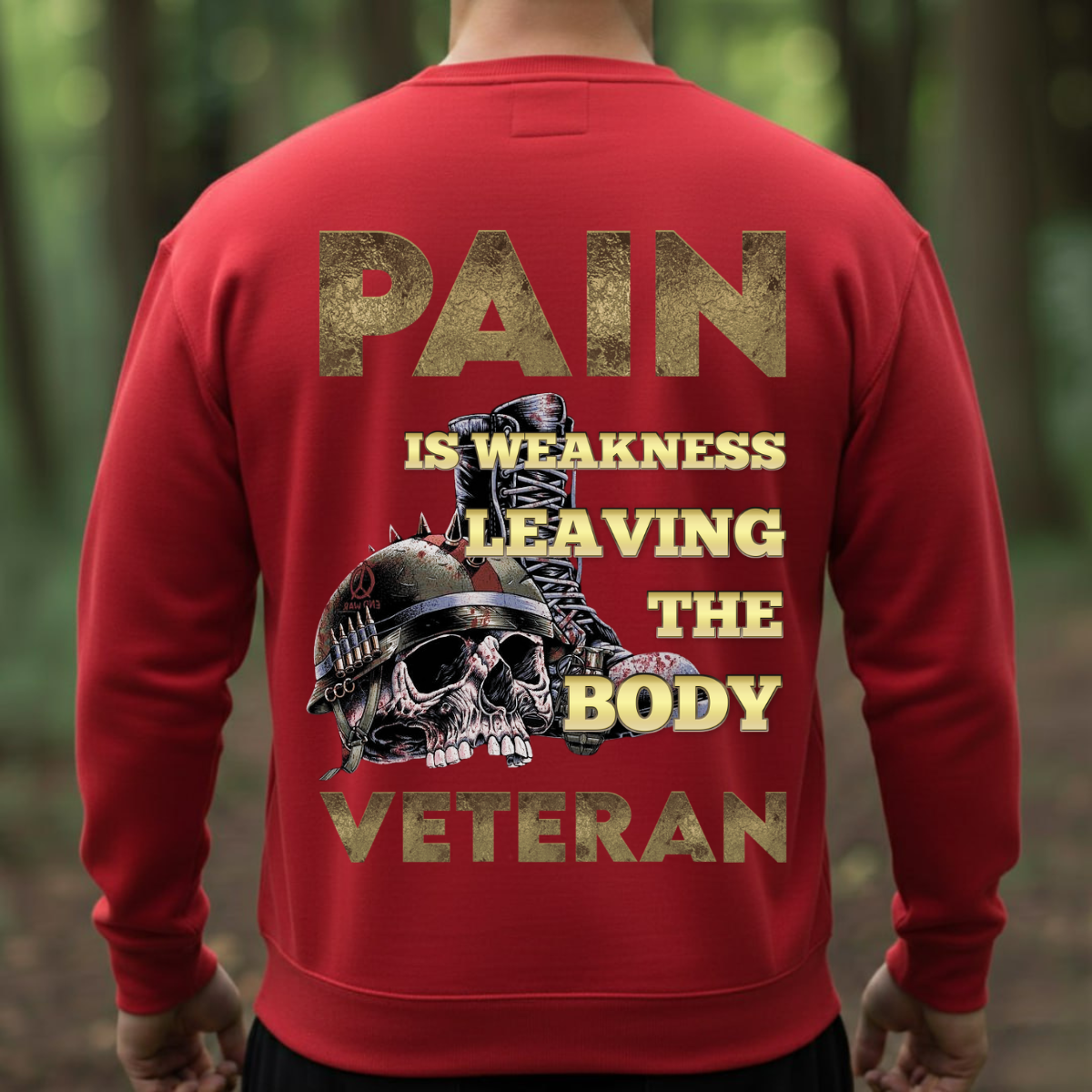 Veteran T-Shirt, Sweatshirt, Hoodie – Pain Is Weakness Leaving the Body – Military Motivation Apparel