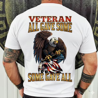 Veteran T-Shirt, Sweatshirt, Hoodie – All Gave Some Some Gave All – Patriotic Bald Eagle Shirt