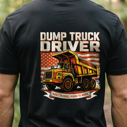 "Dump Truck Driver" T-Shirt – Heavy Equipment Operator Blue Collar Worker Gift