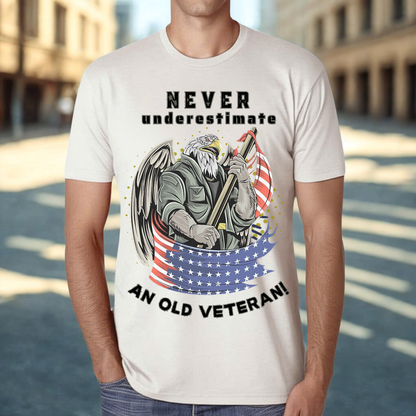 Never Underestimate An Old Veteran T-Shirt - Ideal Gift for Veteran - Patriotic  Humor T-Shirt