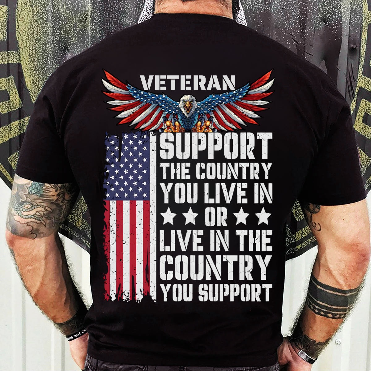 Veteran T-Shirt, Sweatshirt, Hoodie - Support Your Country With Pride - Patriotic Veteran Gift For Men