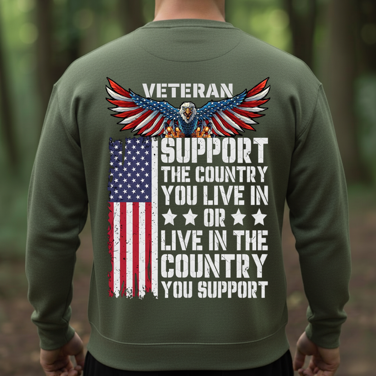 Veteran T-Shirt, Sweatshirt, Hoodie - Support Your Country With Pride - Patriotic Veteran Gift For Men