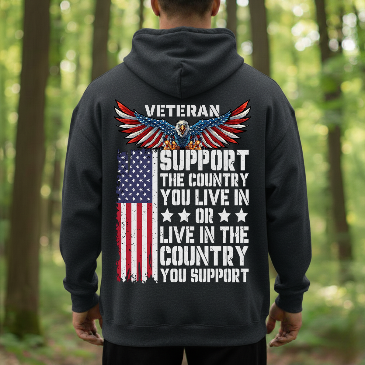 Veteran T-Shirt, Sweatshirt, Hoodie - Support Your Country With Pride - Patriotic Veteran Gift For Men