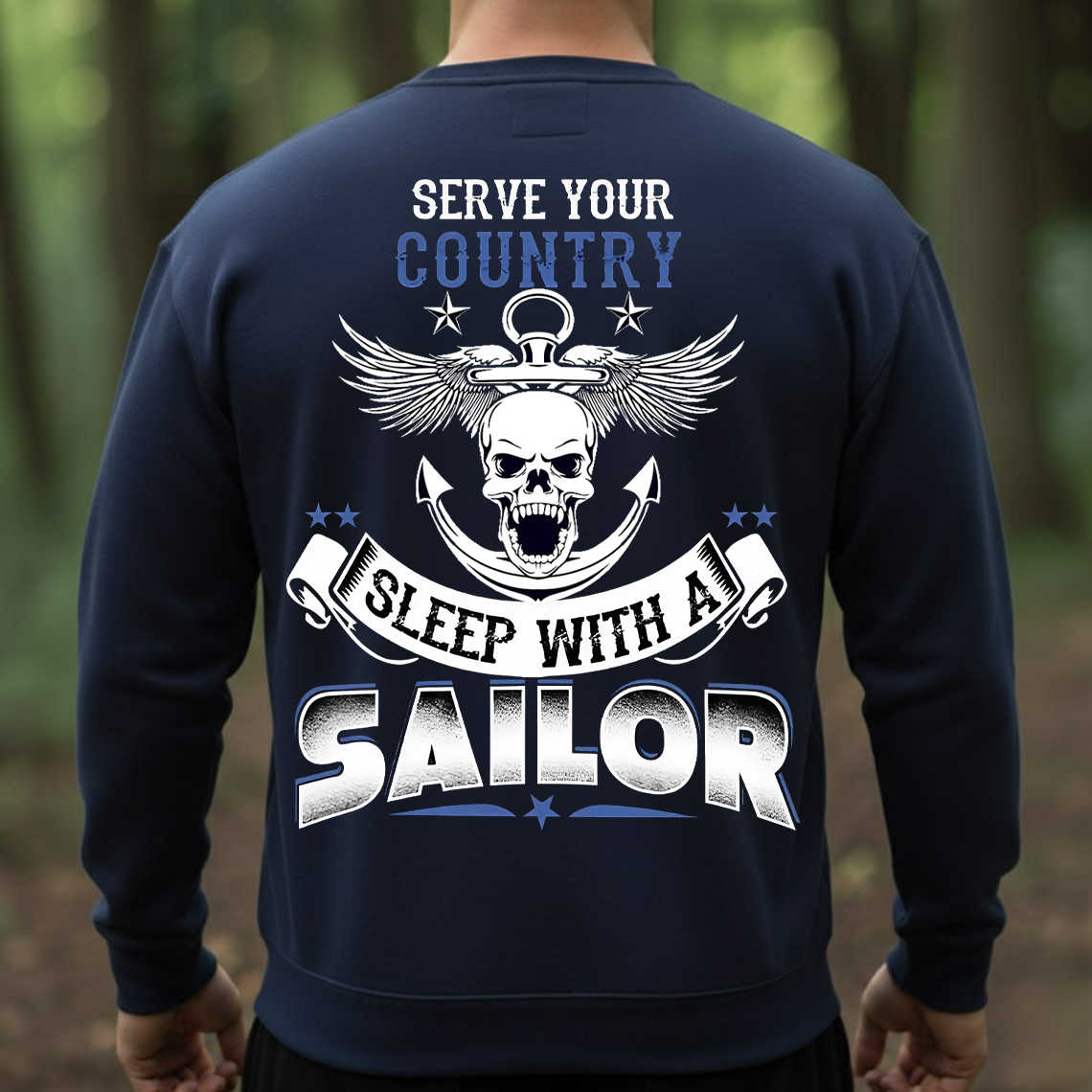 Serve Your Country Sleep With a Sailor T-Shirt, Sweatshirt, Hoodie - Funny US Navy Veteran Skull Anchor Tee for Military Men and Women