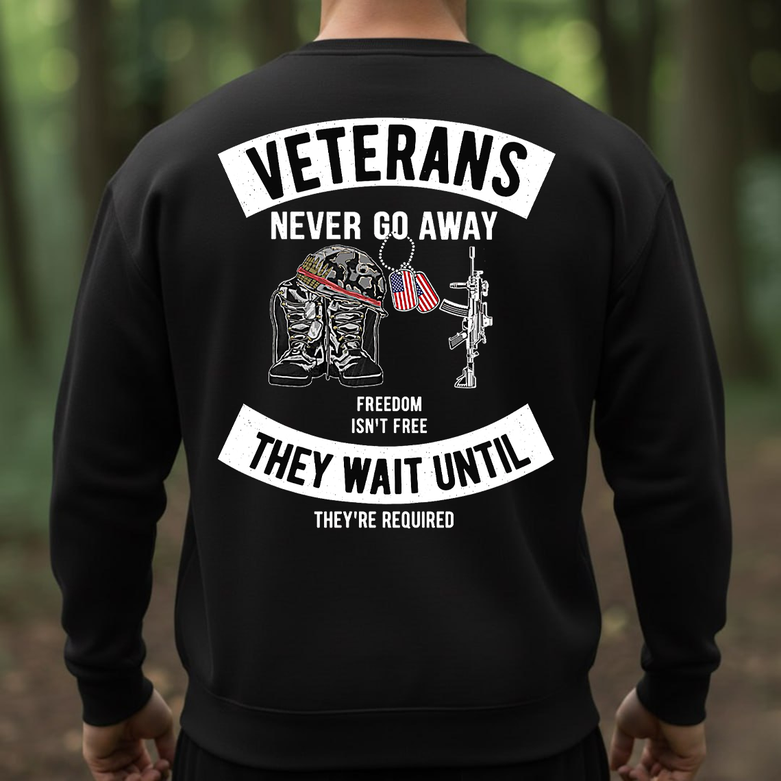 Veterans Never Go Away T-Shirt, Sweatshirt, Hoodie – Freedom Isn’t Free Military Memorial Tee, Patriotic Veteran Apparel for Proud Soldiers