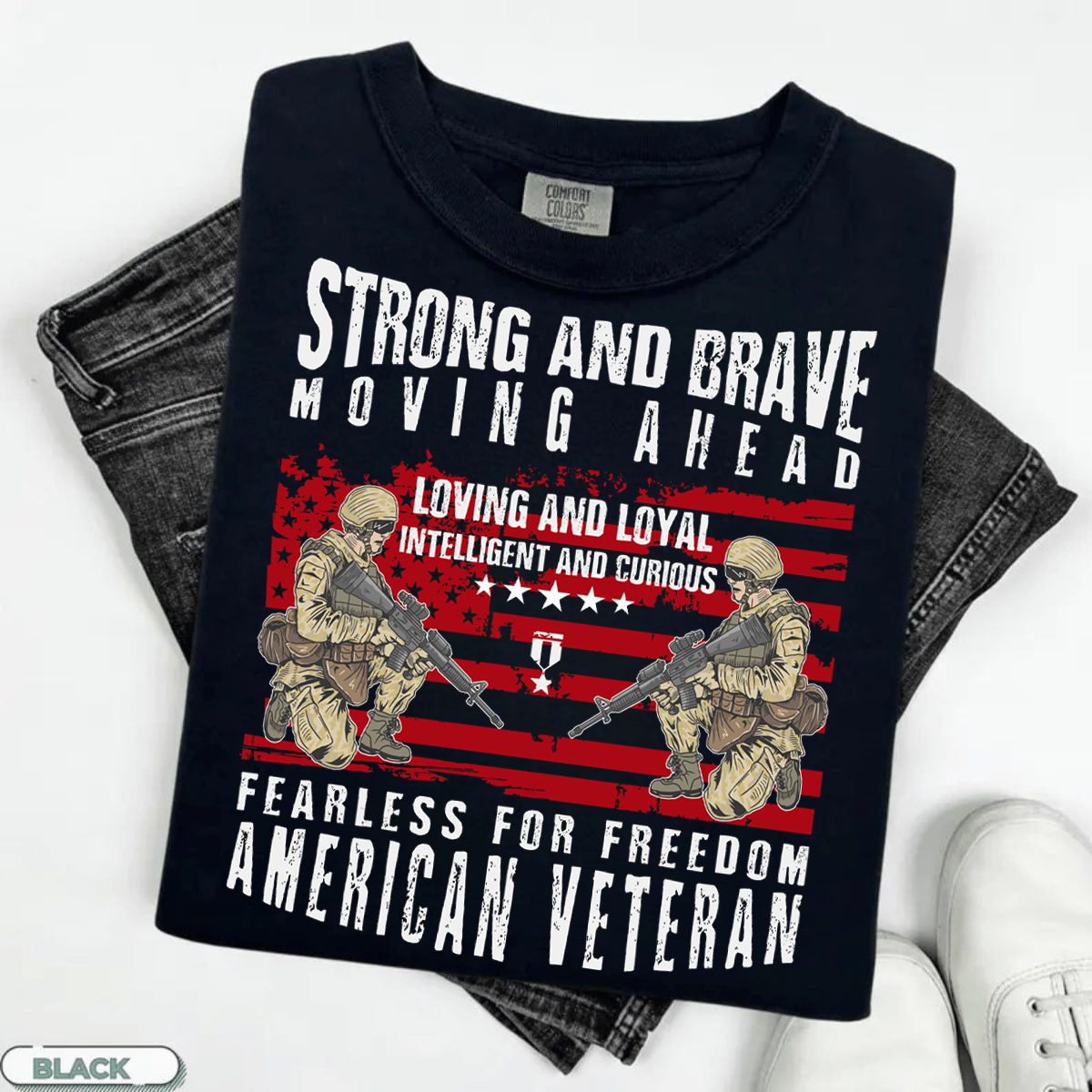 Strong and Brave American Veteran Shirt – Fearless for Freedom Patriotic Military T-Shirt, Soldier Tribute Gift USA Flag