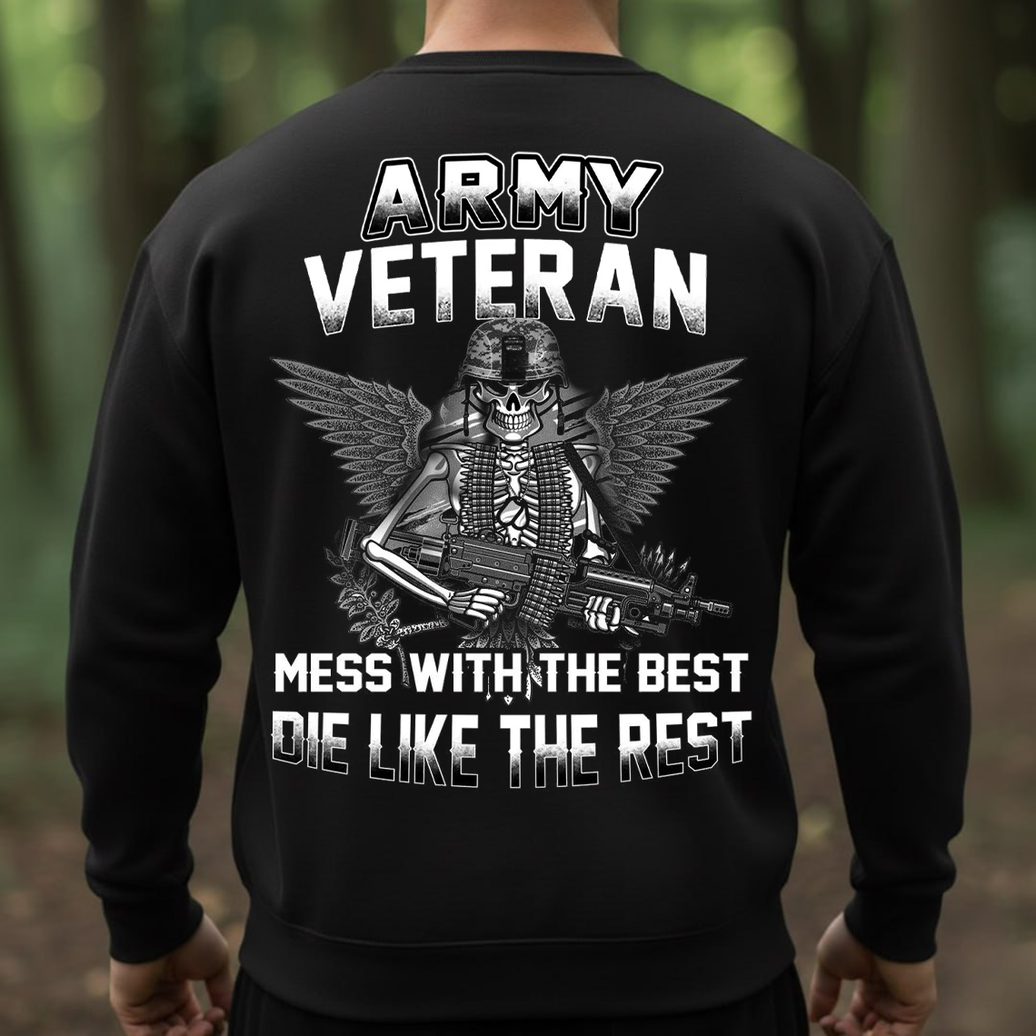 Army Veteran T-Shirt, Sweatshirt, Hoodie – Mess With The Best Die Like The Rest Tee, Patriotic Military Skull Soldier Shirt for Men