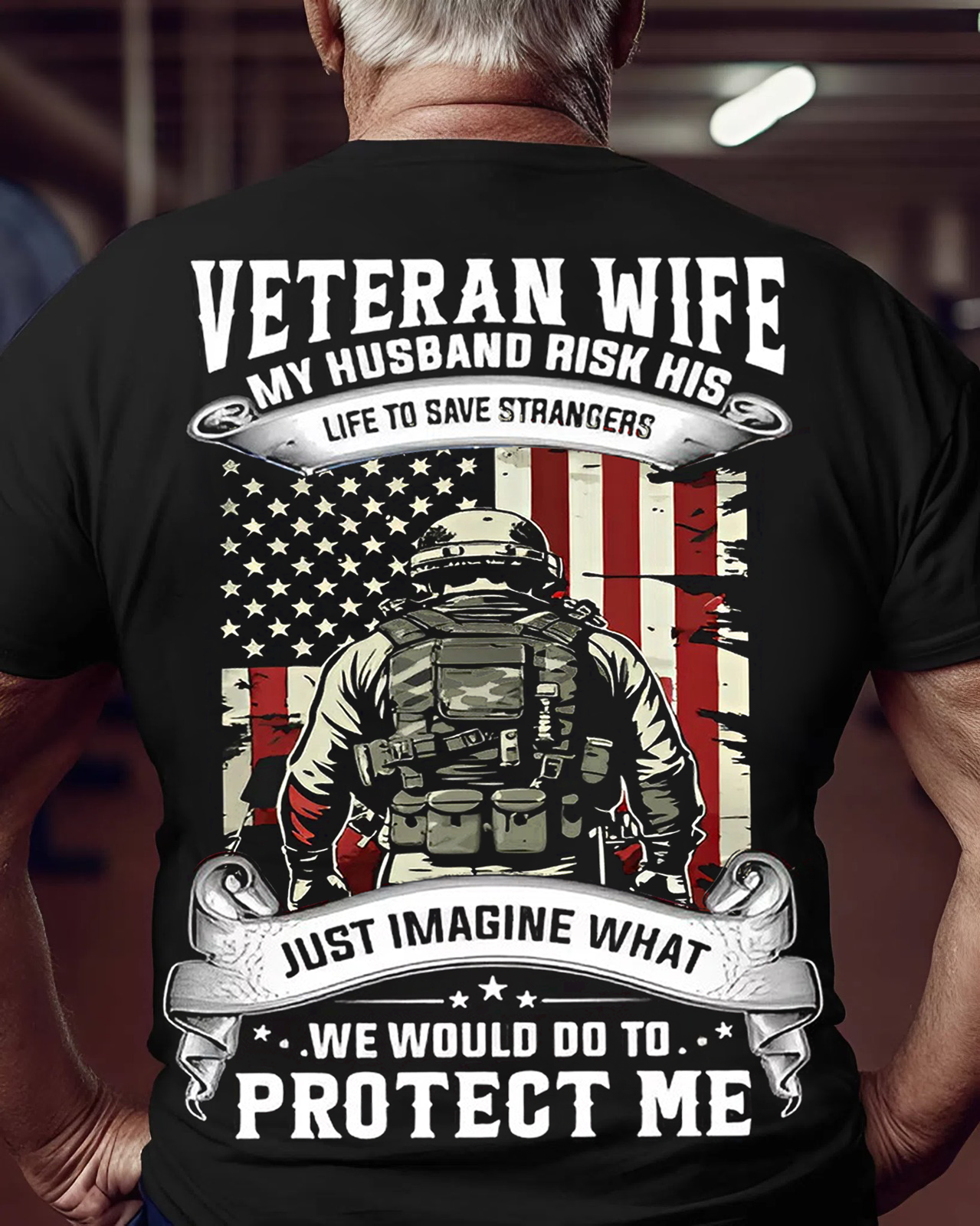 Veteran Wife – My Husband Risked His Life to Save Strangers – Proud Military Wife Shirt
