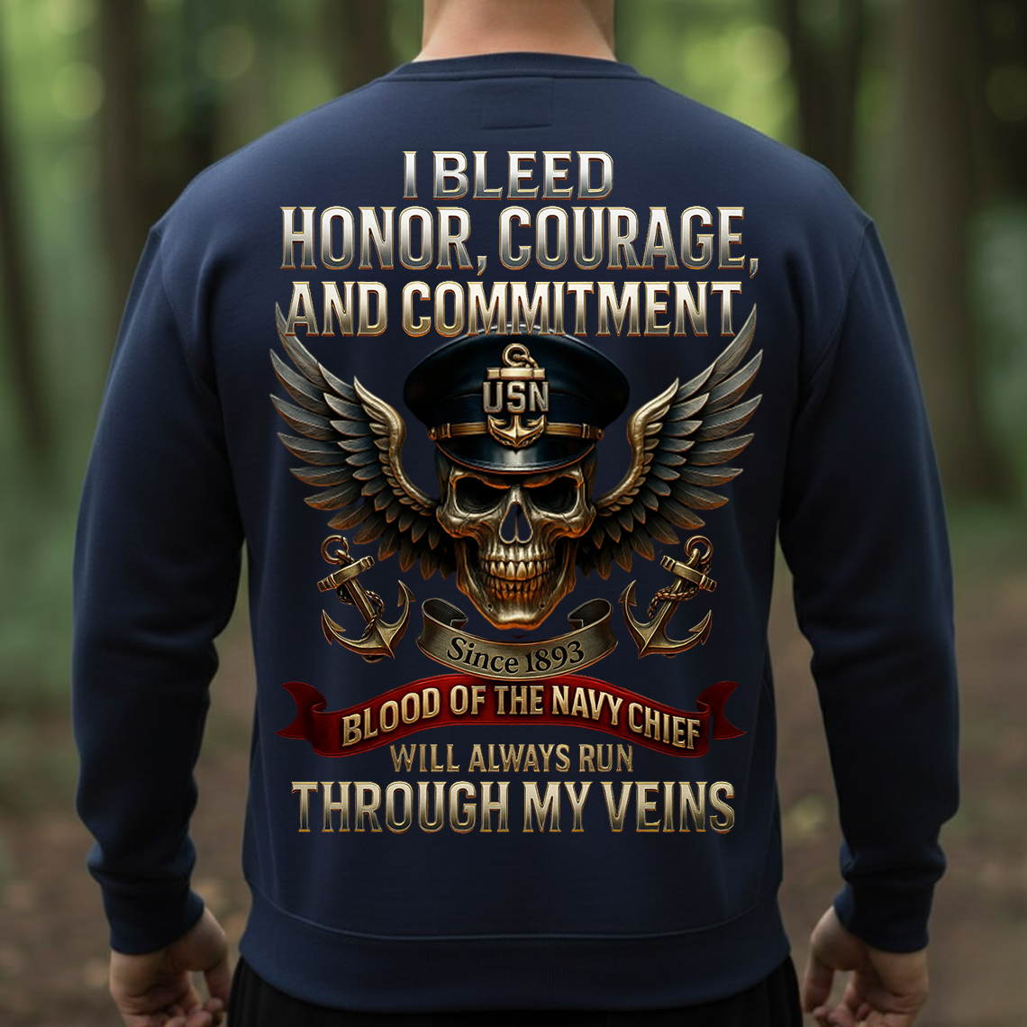 Navy Chief Blood Runs Through My Veins T-Shirt, Sweatshirt, Hoodie – USN Veteran Honor Courage Commitment Military Pride Tee