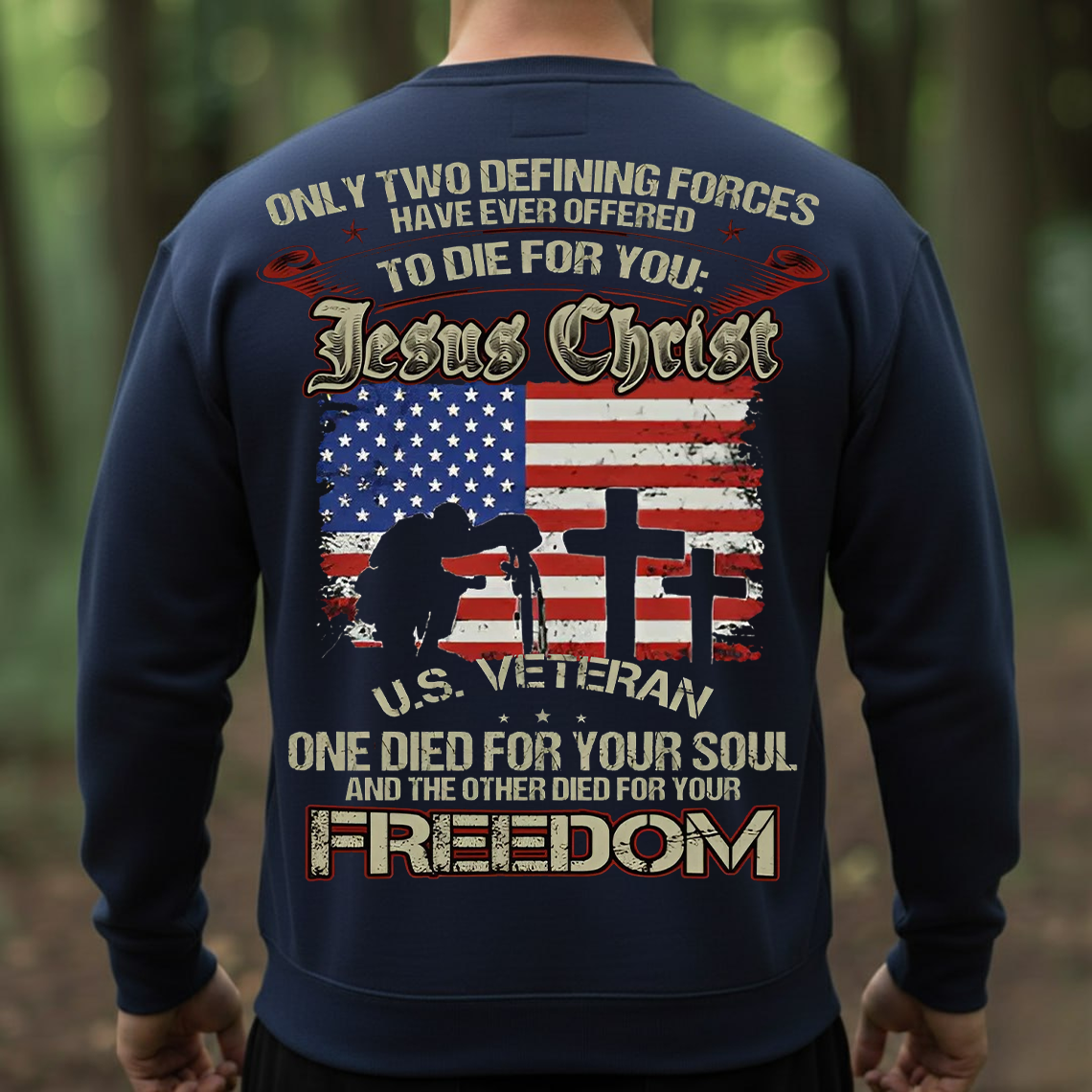 Patriotic Christian Veteran T-Shirt, Sweatshirt, Hoodie – Jesus Christ and U.S. Soldier One Died for Your Soul Freedom Tee