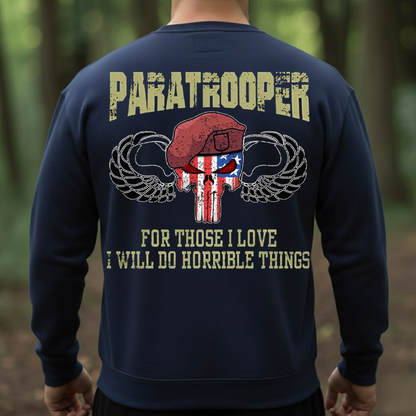 Paratrooper T-Shirt, Sweatshirt, Hoodie – For Those I Love I Will Do Horrible Things Military Airborne Veteran Tee