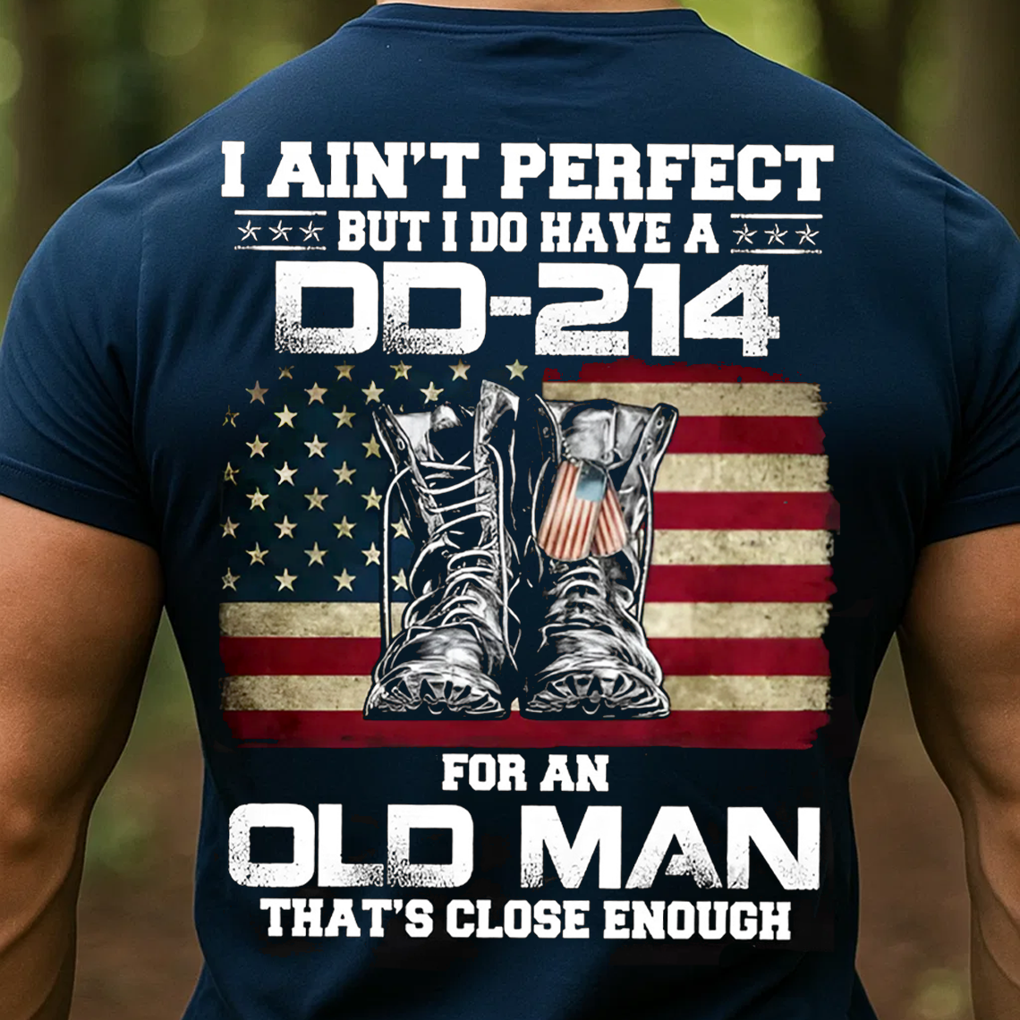 DD-214 Veteran T-Shirt, I Ain’t Perfect But I Do Have a DD-214 Military Old Man Gift Tee